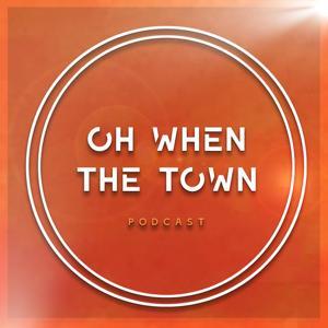 Oh When The Town by OWTT