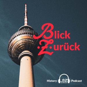 Blick zurück BERLIN - der History Podcast by B.Z.