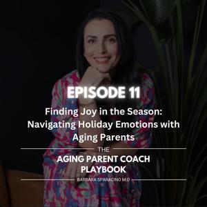 The Aging Parent Playbook by Barbara Sparacino MD