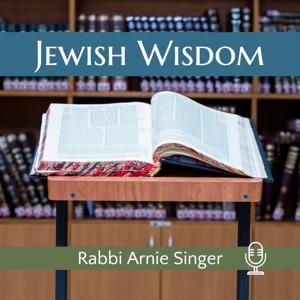 Jewish Wisdom by Rabbi Arnie Singer