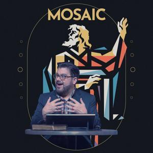 Mosaic: Discovering Jesus from a First-Century Jewish Perspective by Immanuel Lutheran Church Macomb, MI