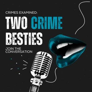 Two Crime Besties by TCB Productions