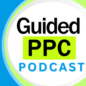 Google Ads Podcast by Guided PPC by Santhosh K