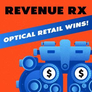 Revenue RX, Optical Retail Wins by Joseph Mireault