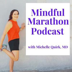 Mindful Marathon Podcast by Michelle Quirk, MD