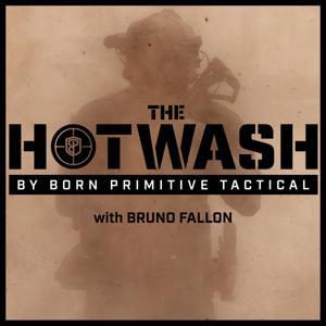The Hotwash by Born Primitive Tactical by Born Primitive Podcast