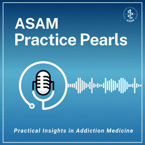ASAM Practice Pearls by ASAM Education