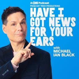Have I Got News For Your Ears by CNN Podcasts