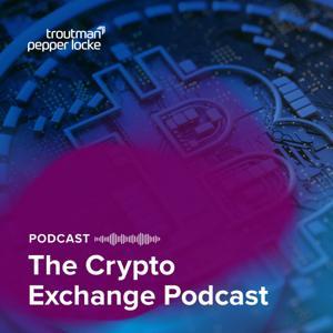 The Crypto Exchange by Ethan Ostroff, Troutman Pepper Locke