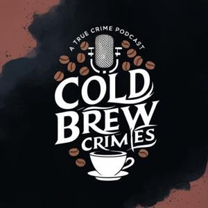 Cold Brew Crimes by Alicia and Ciera