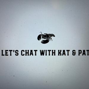 Let's chat with Kat and Pat by Katrina Piteri and Patrick Gilroy
