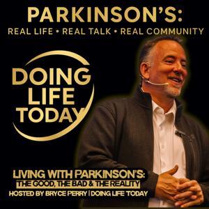Living with Parkinson’s | Bryce Perry by Bryce Perry | DOING LIFE TODAY