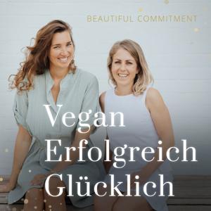 Beautiful Commitment - Vegan Erfolgreich Glücklich by Beautiful Commitment