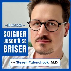 Soigner jusqu'à se briser by Steven Palanchuck, M.D.