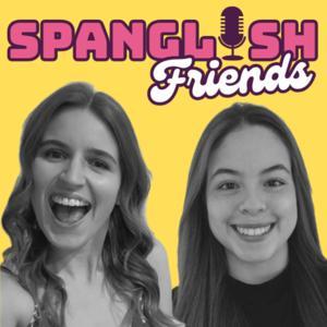 Spanglish Friends - Beginners Spanish Podcast by Spanglish Friends