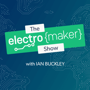 The Electromaker Show by Electromaker