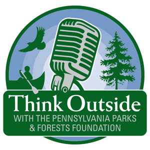 Think Outside with the Pennsylvania Parks and Forests Foundation by Marci Mowery