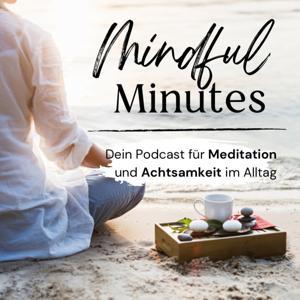 Mindful Minutes - Dein Podcast für Meditation und Achtsamkeit im Alltag by Martina Hager