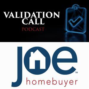 Joe Homebuyer Validation Podcast by Joe Homebuyer Franchise
