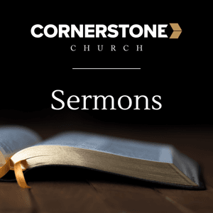 Cornerstone Church Sermons by Cornerstone Church