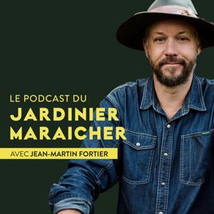 Le podcast du jardinier-maraîcher by Le jardinier-maraîcher