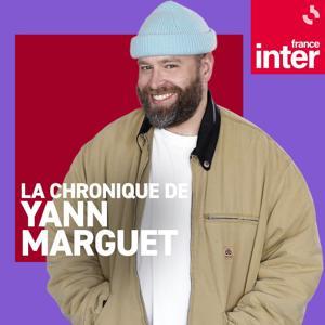 La chronique de Yann Marguet by France Inter