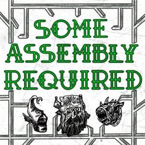 Some Assembly Required by Some Assembly Required