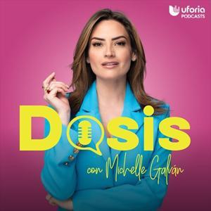 Dosis con Michelle Galván by Michelle Galván