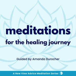 Meditations for the Healing Journey by New View Advice