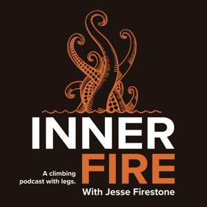Inner Fire Climbing Podcast by Jesse Firestone