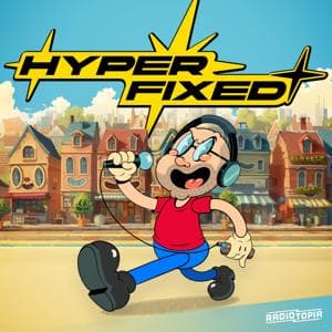 Hyperfixed by Hyperfixed & Radiotopia