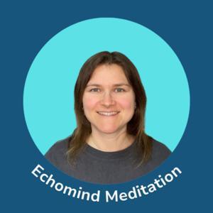 Echomind Meditation by Nadine | Meditations- und Yogalehrerin