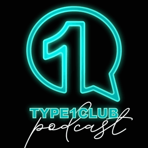 Type 1 Club Podcast by Type 1 Foundation