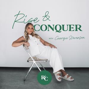 The Rise & Conquer Podcast by Georgie Stevenson