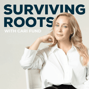 Surviving Roots: A Crash Course in Turning Pain into Potential by Cari Fund
