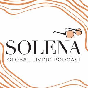 Solena Global Living Podcast: Real stories, real estate, and the realities of life abroad by Vanessa Rosenblum | Founder of Solena Global Living