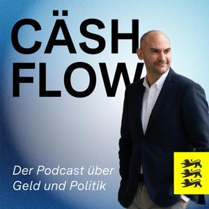 Cäshflow - Ein Podcast über Geld und Politik by Ministerium für Finanzen Baden-Württemberg