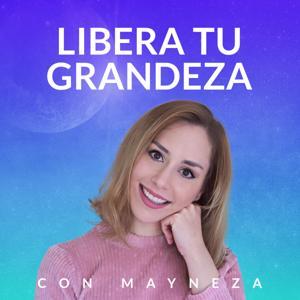 Libera Tu Grandeza | Motivación y Crecimiento Personal by Mayneza