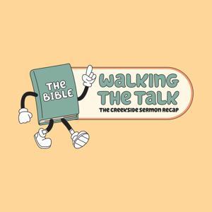Walking The Talk by Creekside Community Church