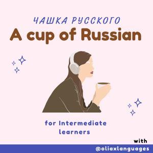 A cup of Russian | Podcast by Olia x languages