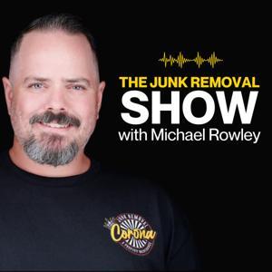 The Junk Removal Show with Michael Rowley by Corona Junk Removal &amp; Property Maintenance