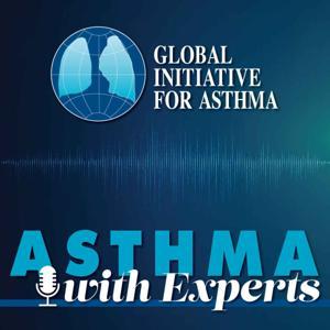 Asthma with Experts by Global Initiative for Asthma