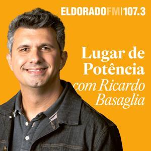 Lugar de Potência com Ricardo Basaglia by Rádio Eldorado