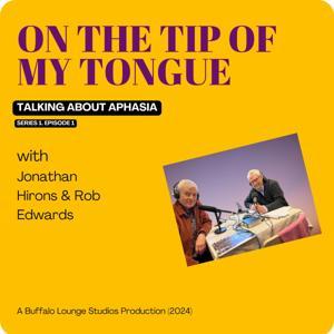 On the tip of my tongue - talking about Aphasia by Jonathan Hirons and Rob Edwards
