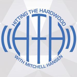 Hitting the Hardwood Podcast by Hitting the Hardwood Network