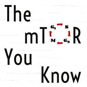 The mTOR You Know by The mTOR You Know