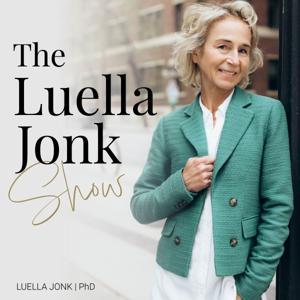 The Luella Jonk Show by Dr. Luella Jonk, PhD