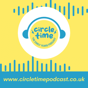 Circle Time - The Early Years Podcast by Glenn Denny