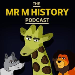 Mr M History Podcast by Cameron Mitchell