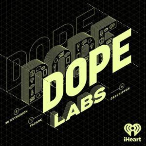 Dope Labs by iHeartPodcasts